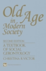 Old Age in Modern Society : A textbook of social gerontology - eBook