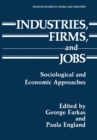 Industries, Firms, and Jobs : Sociological and Economic Approaches - eBook