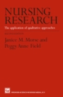 Nursing Research : The Application of Qualitative Approaches - eBook