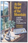 At the Heart of the Mountain : A BASIC Adventure for the Commodore 64 - eBook