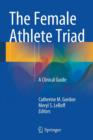 The Female Athlete Triad : A Clinical Guide - Book
