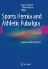 Sports Hernia and Athletic Pubalgia : Diagnosis and Treatment - Book