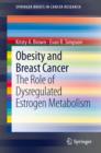 Obesity and Breast Cancer : The Role of Dysregulated Estrogen Metabolism - eBook