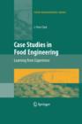 Case Studies in Food Engineering : Learning from Experience - Book