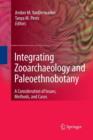 Integrating Zooarchaeology and Paleoethnobotany : A Consideration of Issues, Methods, and Cases - Book