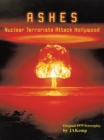 Ashes : Nuclear Terrorists Attack Hollywood - eBook