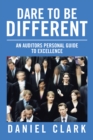 Dare to Be Different : An Auditors Personal Guide to Excellence - eBook