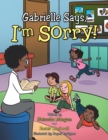 Gabrielle Says, "I'M Sorry!" - eBook