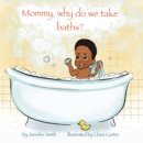 Mommy, Why Do We Take Baths? - eBook