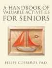 A Handbook of Valuable Activities for Seniors - eBook