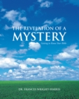 The Revelation of a Mystery : Getting to Know Your Bible - eBook
