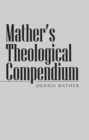 Mather'S Theological Compendium - eBook