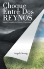 Choque Entre Dos Reynos : Manual Completo De Oracion E Intercesion - eBook