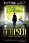 Eclipsed : Destination Unknown - eBook