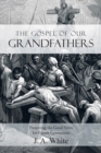 The Gospel of Our Grandfathers : Preserving the Good News for Future Generations - eBook