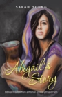 Abigail'S Story : Biblical Wisdom from a Woman of Strength and Faith - eBook
