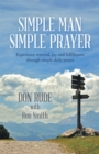 Simple Man Simple Prayer : Experience Renewal, Joy and Fulfillment Through Simple Daily Prayer - eBook