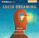Lucid Dreaming : Gateway to the Inner Self - eAudiobook