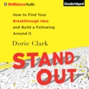Stand Out : How to Find Your Breakthrough Idea and Build a Following Around It - eAudiobook