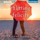 Flirting with Felicity - eAudiobook