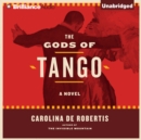 The Gods of Tango : A Novel - eAudiobook