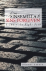 From Sinsemilla to Sins Forgiven : I Chose the Right Path - eBook