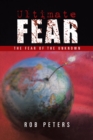 Ultimate Fear : The Fear of the Unknown - eBook