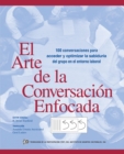 El Arte De La Conversacion Enfocada : 100 Conversaciones Para Acceder Y Optimizar La Sabiduria Del Grupo En El Entorno Laboral - eBook