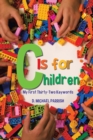 C Is for Children : My First Thirty-Two Keywords - eBook