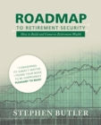 Roadmap to Retirement Security : How to Build and Conserve Retirement Wealth - eBook