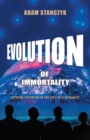 Evolution of Immortality : Extreme Futurism in the Eyes of a Humanist - eBook