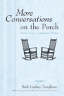 More Conversations on the Porch : Ancient Voices-Contemporary Wisdom - eBook