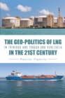 The Geo-Politics of Lng in Trinidad and Tobago and Venezuela in the 21St Century - eBook
