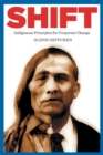 Shift : Indigenous Principles for Corporate Change - eBook