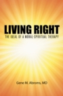 Living Right : The Ideal of a Moral-Spiritual Therapy - eBook