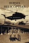 Horses and Helicopters : A Son'S Tribute to His Father and Their Shared Military Service - eBook