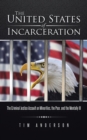 The United States of Incarceration : The Criminal Justice Assault on Minorities, the Poor, and the Mentally Ill - eBook