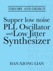 Supper Low Noise Pll Oscillator and Low Jitter Synthesizer : Theory and Design - eBook