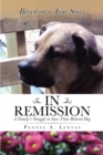In Remission : A Family'S Struggle to Save Their Beloved Dog - eBook