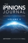 The Ipinions Journal : Commentaries on the Global Events of 2014-Volume X - eBook