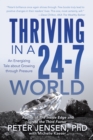 Thriving in a 24-7 World : An Energizing Tale About Growing Through Pressure - eBook
