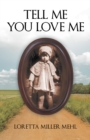 Tell Me You Love Me : A Sharecropper'S Daughter Tells Her Story - eBook