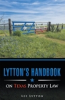 Lytton'S Handbook on Texas Property Law - eBook