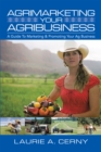 Agrimarketing Your Agribusiness : A Guide to Marketing & Promoting Your Ag Business - eBook