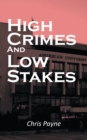 High Crimes and Low Stakes - eBook