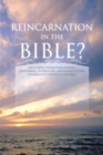Reincarnation in the Bible? - eBook