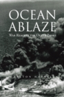 Ocean Ablaze : War Reaches the Outer Banks - eBook