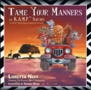 Tame Your Manners : At K.A.M.P.(TM) Safari - eBook