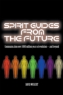 Spirit Guides from the Future : Communication over 1000 Million Years of Evolution - and Beyond - eBook