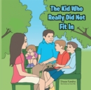The Kid Who Really Did Not Fit In - eBook